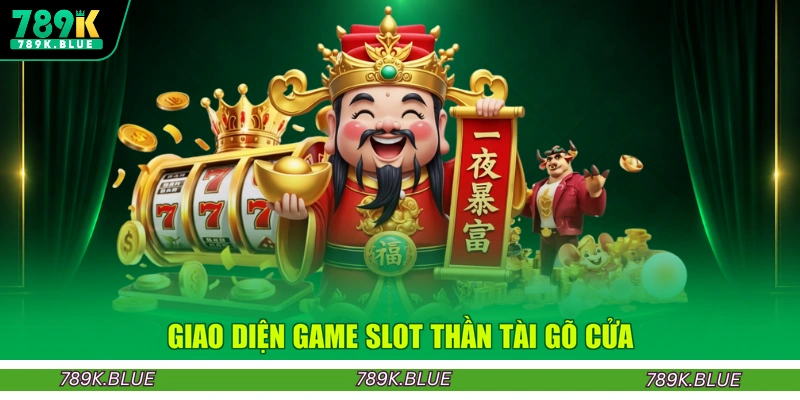 Giao diện game slot thần tài gõ cửa