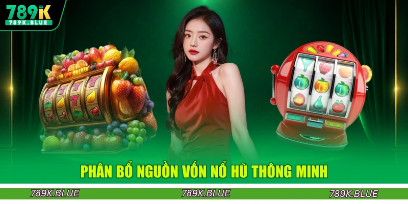Phân bổ nguồn vốn nổ hũ thông minh