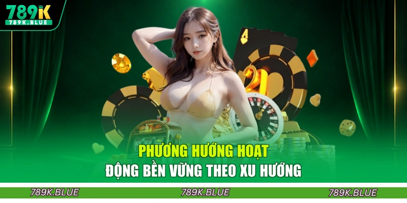 Phương hướng hoạt động bền vững theo xu hướng